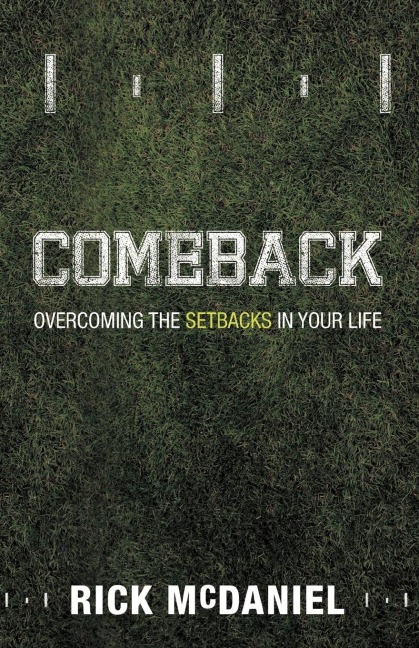 Comeback: Overcoming the Setbacks in Your Life
