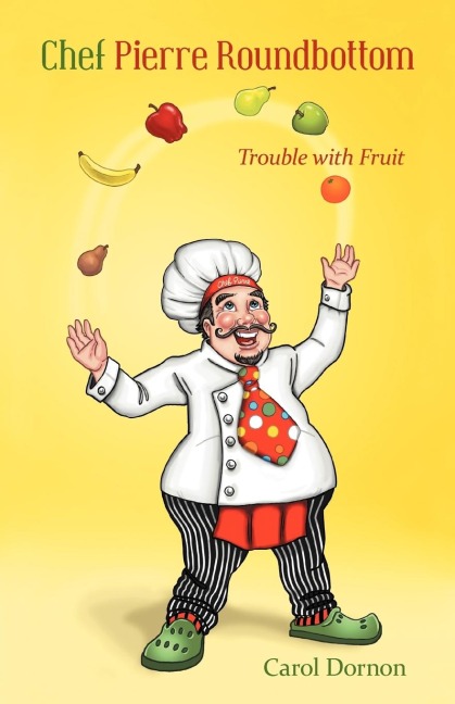 Chef Pierre Roundbottom: Trouble with Fruit