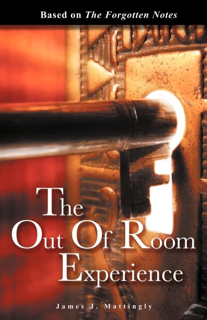 The Out of Room Experience: Based On: The Forgotten Notes