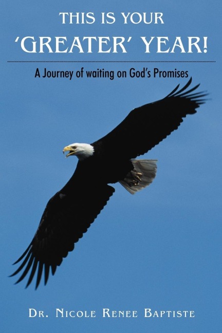 This Is Your Greater Year!: A Journey of Waiting on Gods Promises