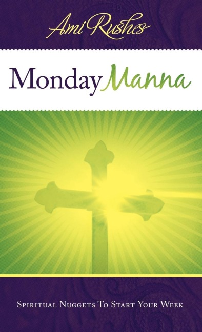 Monday Manna: Spiritual Nuggets to Start Your Week