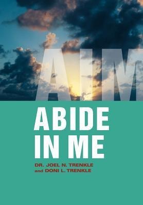 Abide in Me: Aim