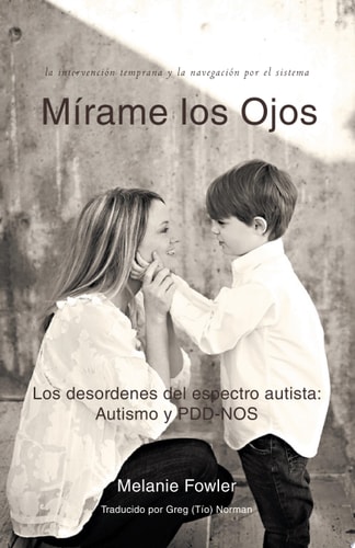 MíRame Los Ojos Los Desordenes Del Espectro Autista: Autismo Y Pdd-Nos