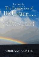 It's Only by the Exhibition of His Grace...: As Children of the Master Architect, Our Limitations Do Not Limit Us