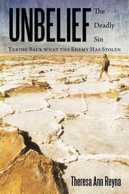 Unbelief: The Deadly Sin Taking Back What the Enemy Has Stolen
