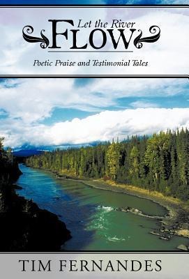 Let the River Flow: Poetic Praise and Testimonial Tales