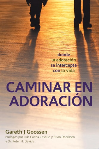 Caminar en AdoracióN Donde la AdoracióN Se Intercepta con la Vida