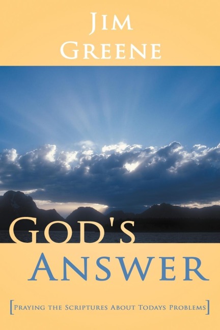 Gods Answer: Praying the Scriptures about Todays Problems