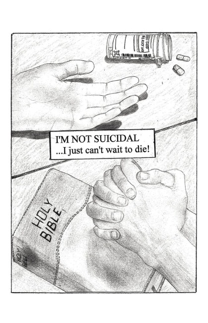 Im Not Suicidal, I Just Cant Wait to Die!