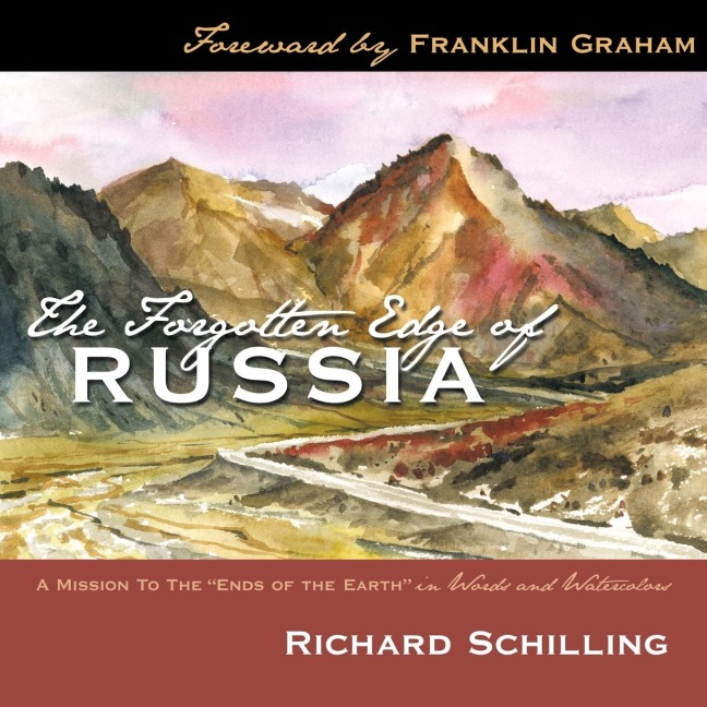 The Forgotten Edge of Russia: A Mission to the Ends of the Earth in Words and Watercolors