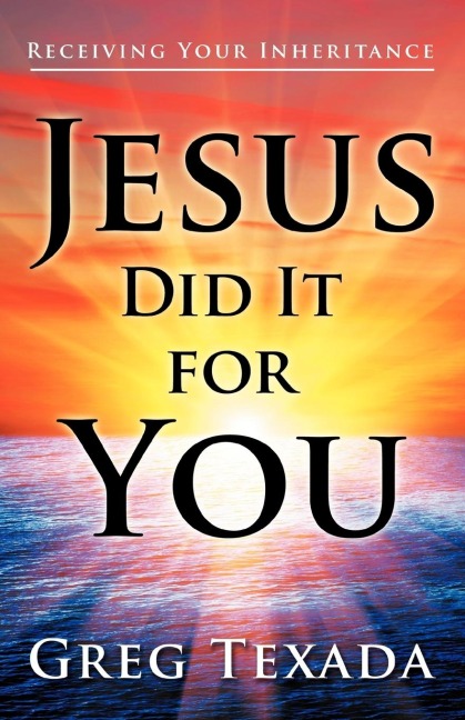 Jesus Did It for You: Receiving Your Inheritance