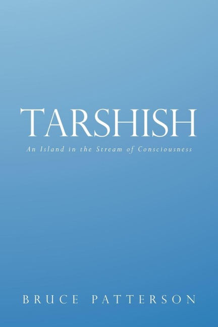 Tarshish: An Island in the Stream of Consciousness