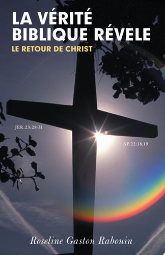 La VÉRitÉ Biblique RÉVele Le Retour de Christ