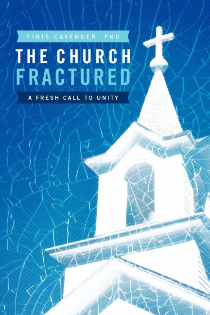 The Church Fractured: A Fresh Call to Unity