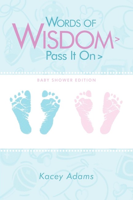 Words of Wisdom > Pass It on > Baby Shower Edition