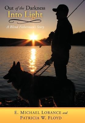 Out of the Darkness Into Light: A Blind Fishermans Story