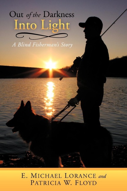 Out of the Darkness Into Light: A Blind Fishermans Story