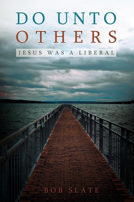 Do Unto Others: Jesus Was a Liberal