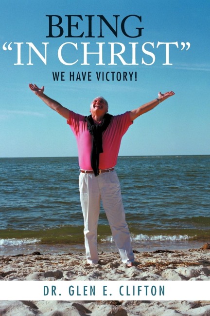 Being in Christ: We Have Victory!