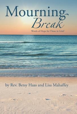 Mourning Break: Words of Hope for Those in Grief