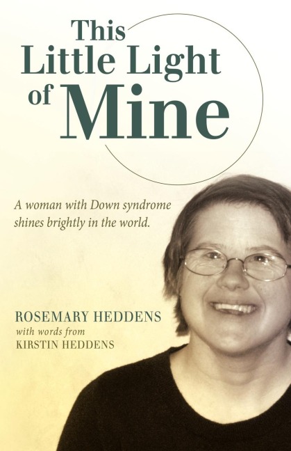 This Little Light of Mine: A Woman with Down Syndrome Shines Brightly in the World.