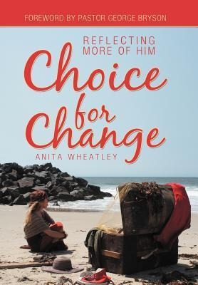 Choice for Change: Reflecting More of Him