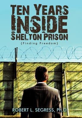 Ten Years Inside Shelton Prison: Finding Freedom