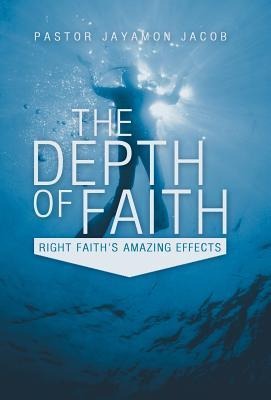The Depth of Faith: Right Faith's Amazing Effects