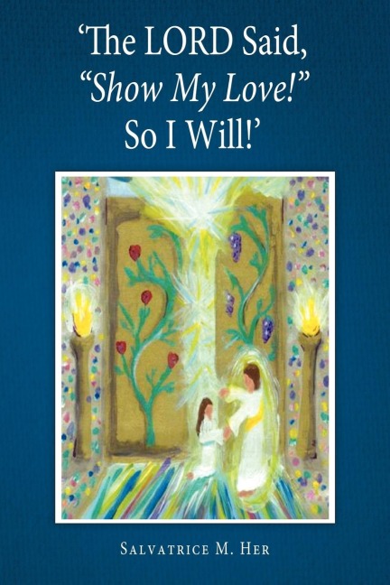 The Lord Said, Show My Love! So I Will!