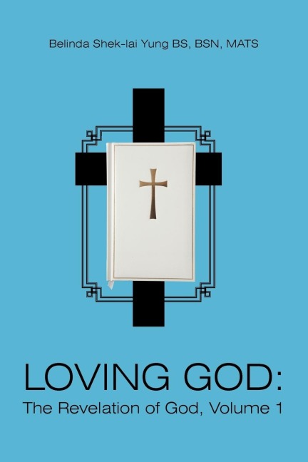 Loving God: The Revelation of God, Volume 1