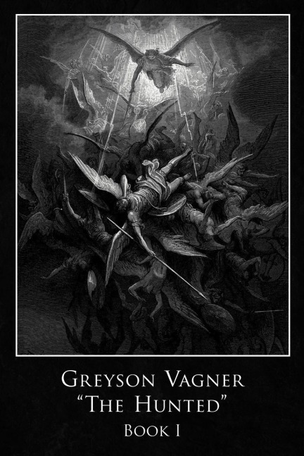 Greyson Vagner The Hunted: Book I