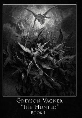 Greyson Vagner 'The Hunted': Book I