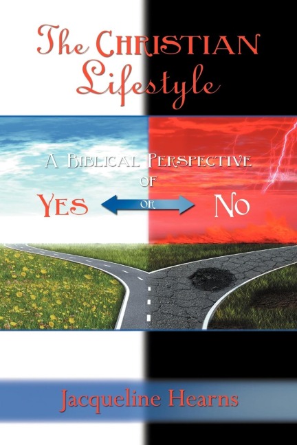 The Christian Lifestyle: A Biblical Perspective of Yes or No