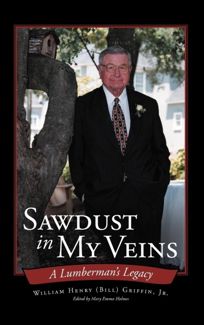 Sawdust in My Veins: A Lumbermans Legacy