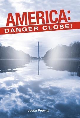 America: Danger Close!: (Will It Be) Revival or Revolution?