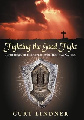 Fighting the Good Fight: Faith Through the Adversity of Terminal Cancer