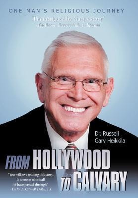 From Hollywood to Calvary: One Mans Religious Journey
