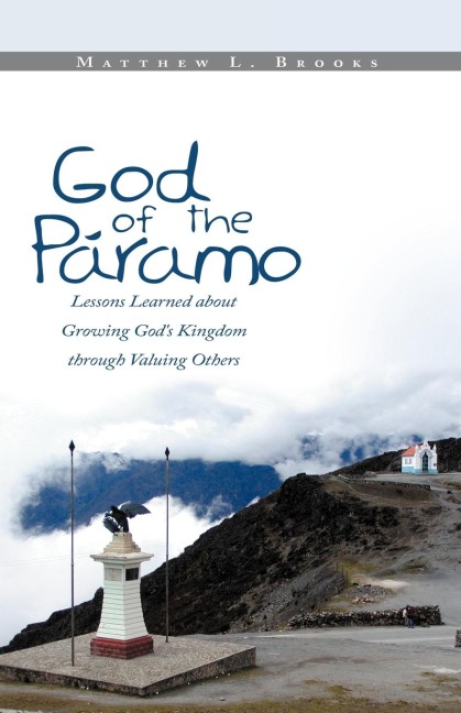 God of the Paramo: Lessons Learned about Growing Gods Kingdom Through Valuing Others