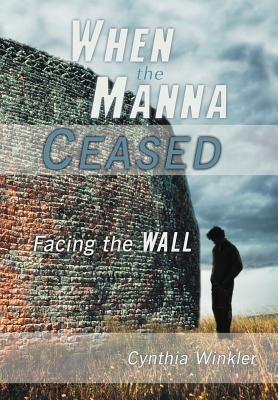 When the Manna Ceased: Facing the Wall