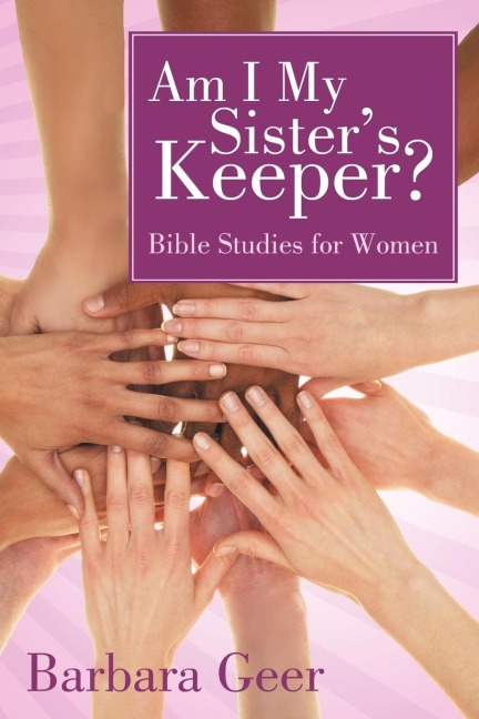 Am I My Sisters Keeper?: Bible Studies for Women