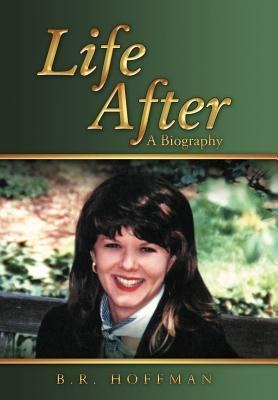 Life After: A Biography
