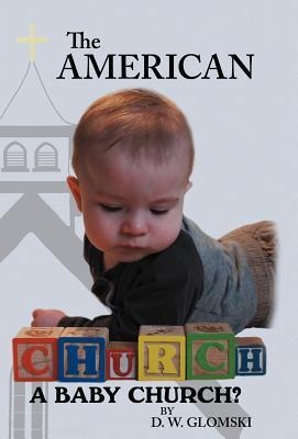 The American Church: A Baby Church?