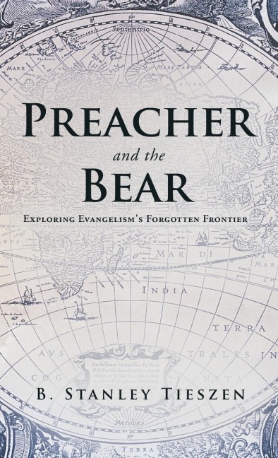 Preacher and the Bear: Exploring Evangelisms Forgotten Frontier