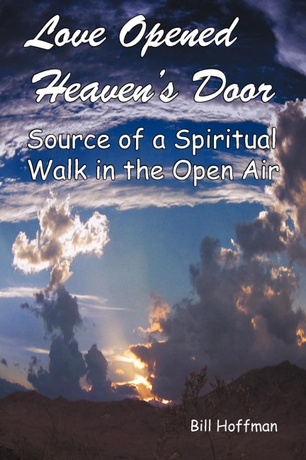 Love Opened Heavens Door: Source of a Spiritual Walk in the Open Air