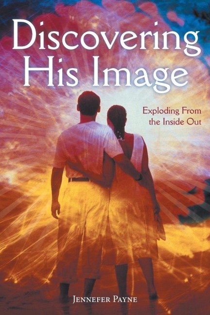 Discovering His Image: Exploding from the Inside Out