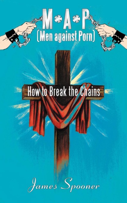 M*a*p (Men Against Porn): How to Break the Chains