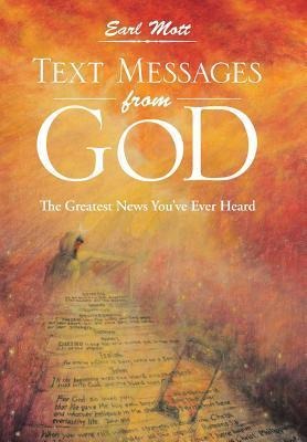 Text Messages from God: The Greatest News Youve Ever Heard