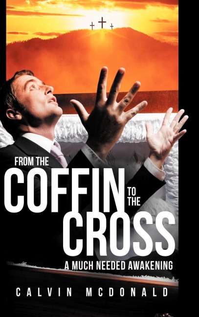 From the Coffin to the Cross: A Much Needed Awakening