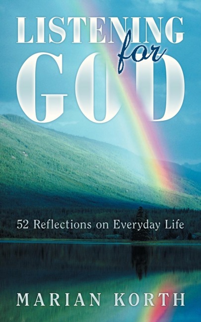 Listening for God: 52 Reflections on Everyday Life