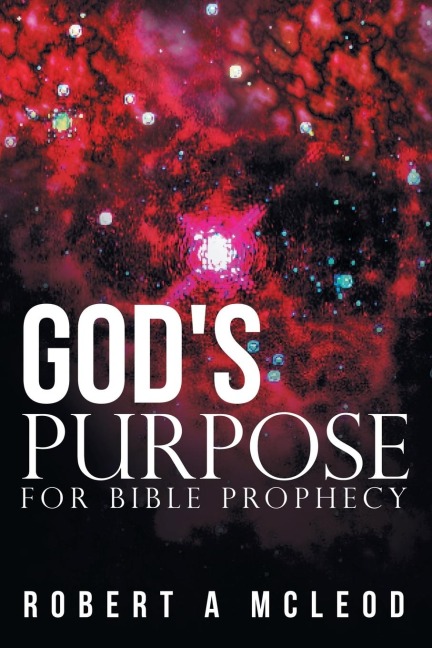 Gods Purpose for Bible Prophecy